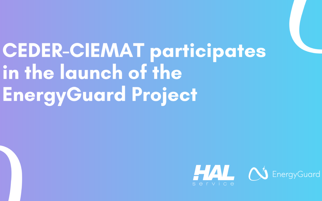 CEDER-CIEMAT participates in the launch of the EnergyGuard Project 