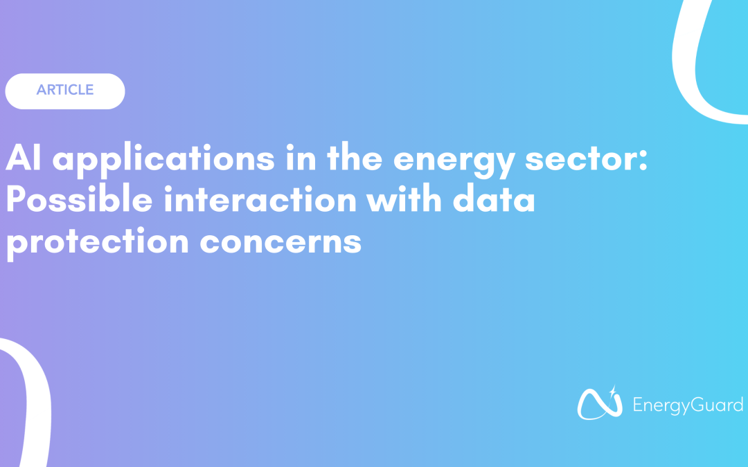 AI applications in the energy sector: Possible interaction with data protectionconcerns