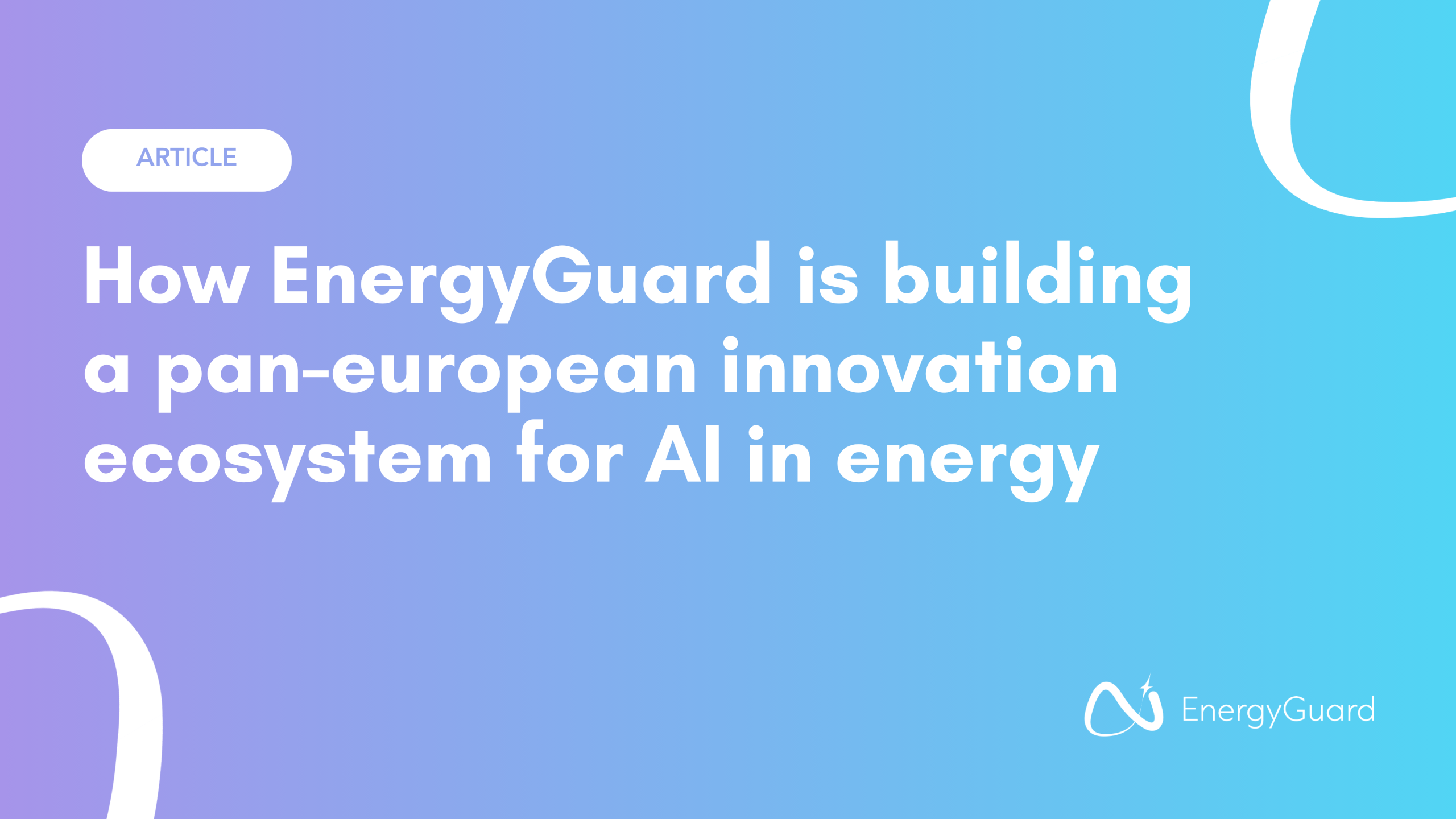 How EnergyGuard is building a pan-european innovation ecosystem for AI in energy