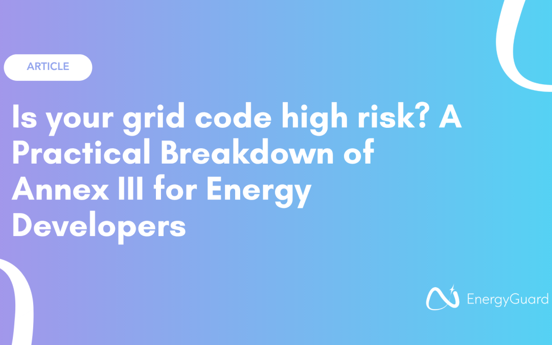 Is your grid code high risk? A Practical Breakdown of Annex III for Energy Developers